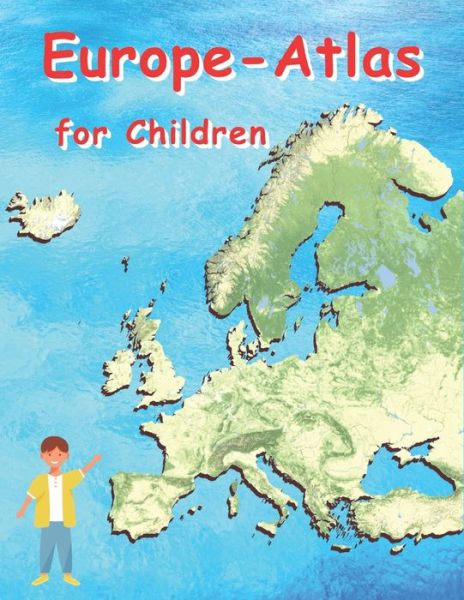 Cover for Baciu, M&amp;m · Europe Atlas for Children: Geographical Atlas for Children European Countries - School Atlas (Paperback Book) (2022)