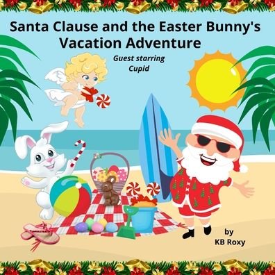 Cover for Kb Roxy · Santa Claus's Easter and bunny's Christmas (Pocketbok) (2022)