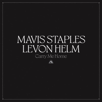 Cover for Mavis Staples / Levon Helm · Carry Me Home (LP) (2022)