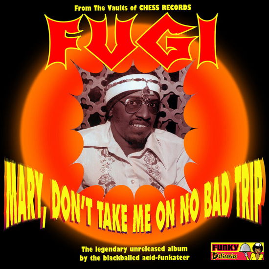 Mary Don't Take Me on No Bad Trip - Fugi - Music - Funky Delicacies / Tuff City - 0048612000919 - December 22, 2023