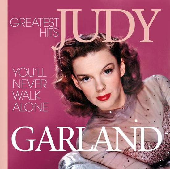 You'll Never Walk Alone - Greatest Hits - Judy Garland - Musiikki - Zyx - 0090204730919 - perjantai 26. heinäkuuta 2019