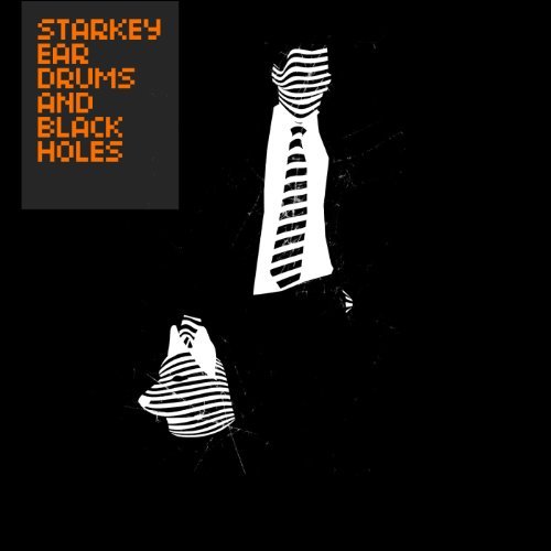 Ear Drums & Black Holes - Starkey - Musik - PLANET MU - 0600116825919 - 27 april 2010