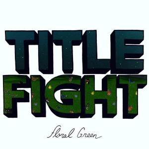 Cover for Title Fight · Floral Green (LP) (2012)