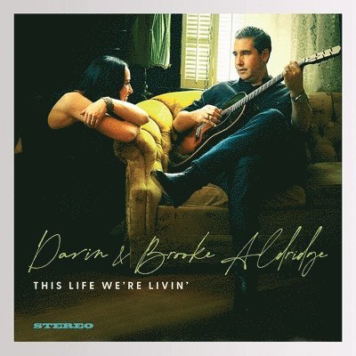 Cover for Aldridge, Darin &amp; Brooke · This Life We're Livin' (LP) (2021)