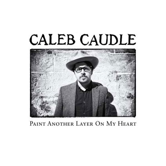 Cover for Caleb Caudle · Paint Another Layer on My Heart (LP) (2014)