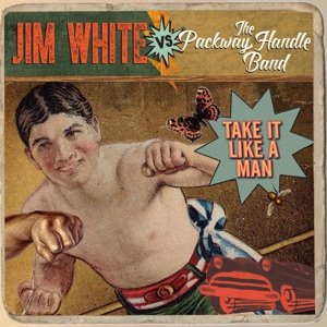 Cover for Jim Vs The Packway Handle Band White · Take It Like A Man (LP) (2015)