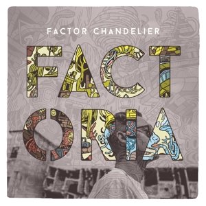 Factoria - Factor Chandelier - Music - FAKE FOUR REC. - 0634457716919 - April 14, 2016