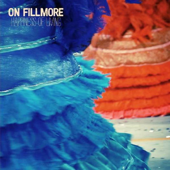 Cover for On Fillmore · Happiness Of Living (LP) (2017)