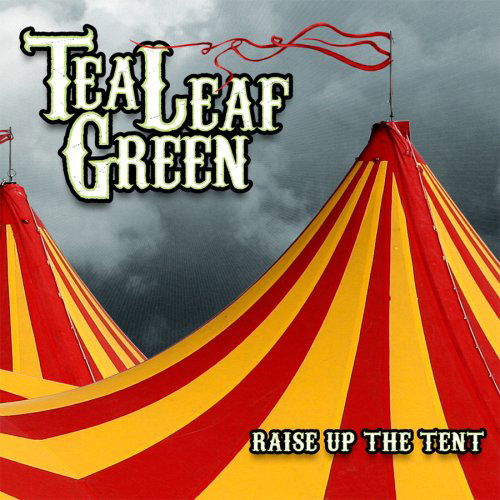 Cover for Tea Leaf Green · Raise Up The Tent (CD) (2008)