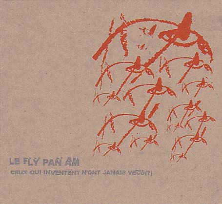 Cover for Fly Pan Am · Ceux Qui Inventment N'ont (LP) (2002)