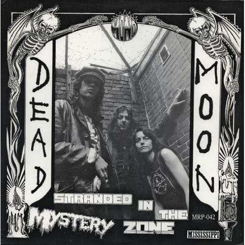 Stranded In The Mystery Zone - Dead Moon - Musik - MISSISSIPPI - 0725543599919 - 12. marts 2021