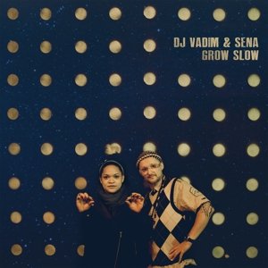 Cover for DJ Vadim &amp; Sena · Grow Slow (LP) (2015)
