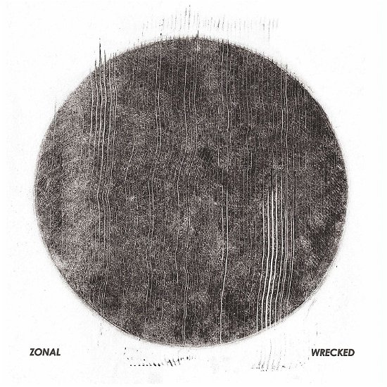 Cover for Zonal · Wrecked (LP) (2019)