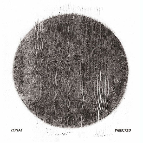 Wrecked - Zonal - Musik - RELAPSE RECORDS - 0781676743919 - 25. oktober 2019