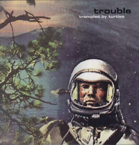 Trouble - Trampled by Turtles - Musiikki - ATO - 0789577691919 - tiistai 9. lokakuuta 2012