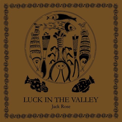Cover for Jack Rose · Luck In The Valley (LP) [Limited edition] (2018)