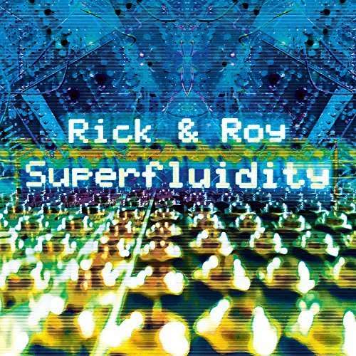 Superfluidity - Rick & Roy - Music - ARHR - 0822533196919 - April 7, 2015