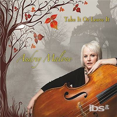 Cover for Audrey Malone · Take It or Leave It (CD) (2016)