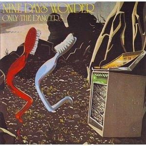 Cover for Nine Days' Wonder · Only the Dancers (LP) [Remastered edition] (2020)