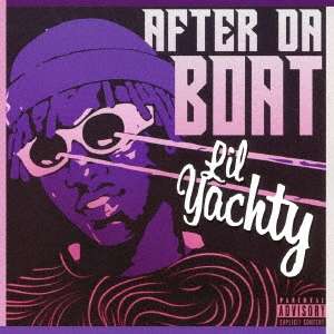 After Da Boat - Lil Yachty - Musique - TRAP MIXES, ACTIVE DRIVEWAY - 4526180175919 - 7 décembre 2016