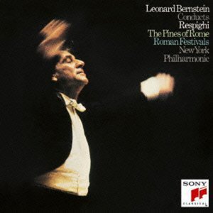 Cover for Leonard Bernstein · Respighi: Pini Di Roma &amp; Feste Roman (CD) [Japan Import edition] (2013)
