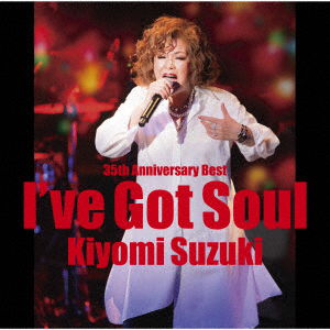 Cover for Suzuki Kiyomi · 35th Anniversary Best I`ve Got Soul (CD) [Japan Import edition] (2022)