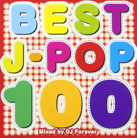 Cover for DJ Forever · Best J-pop 100 Mixed by DJ Forev (CD) [Japan Import edition] (2017)