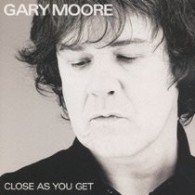 Cover for Gary Moore · Close As You Get (CD) [Japan Import edition] (2007)