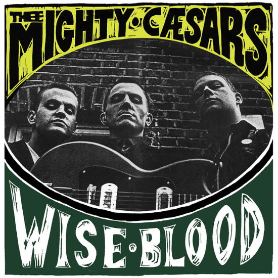 Wiseblood - Thee Mighty Caesars - Muziek - CARGO DUITSLAND - 5020422039919 - 31 mei 2013