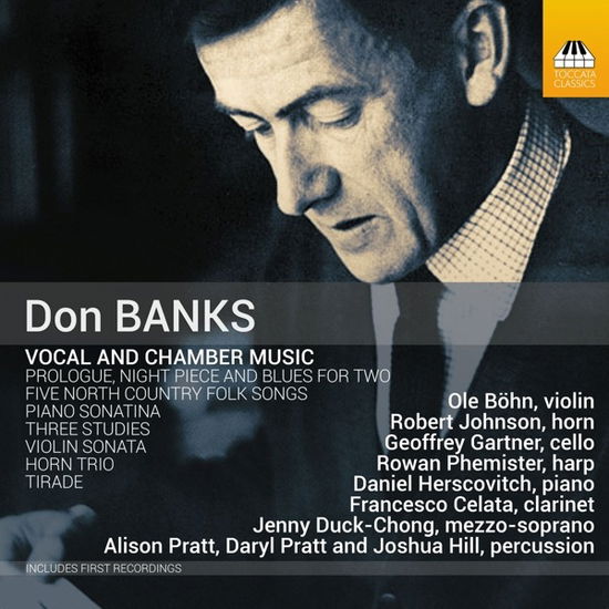 Don Banks: Vocal And Chamber Music - Bohn, Ole / Robert Johnson / Geoffrey Gartner - Music - TOCCATA CLASSICS - 5060113445919 - July 1, 2022