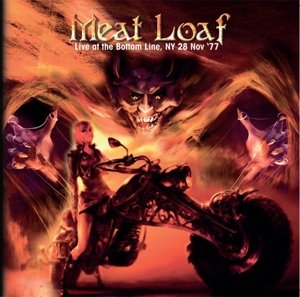Meat Loaf · Live At The Bottom Line. Ny Nov 28 ‘77 (CD) (2016)