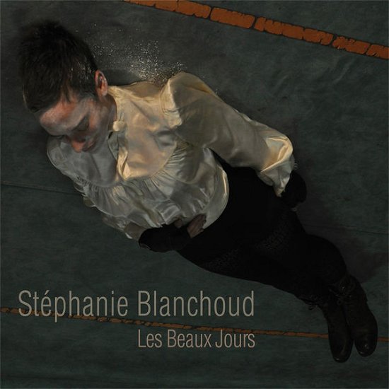 Stephanie Blanchoud - Les Beaux Jours - Stephanie Blanchoud - Musik - E  V2E - 8717931326919 - 19. marts 2015