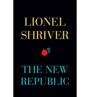 Cover for Lionel Shriver · The New Republic (Taschenbuch) (2013)
