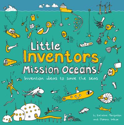 Cover for Dominic Wilcox · Little Inventors Mission Oceans!: Invention Ideas to Save the Seas (Paperback Book) (2021)