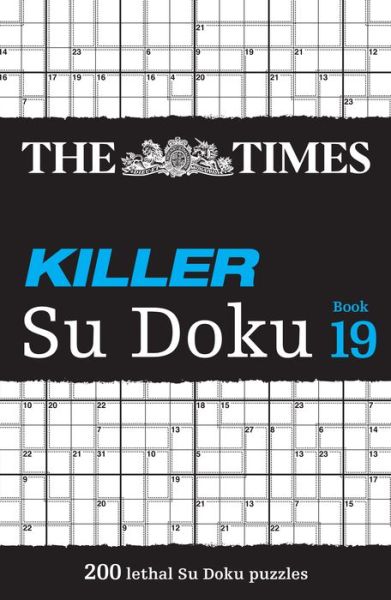 The Times Killer Su Doku Book 19: 200 Lethal Su Doku Puzzles - The Times Su Doku - The Times Mind Games - Boeken - HarperCollins Publishers - 9780008535919 - 11 mei 2023