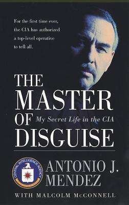 Cover for Antonio J. Mendez · The Master of Disguise: My Secret Life in the Cia (Pocketbok) [Reprint edition] (2024)