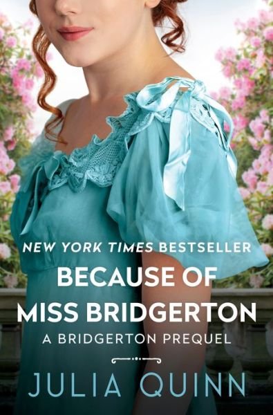 Cover for Julia Quinn · Because of Miss Bridgerton: A Bridgerton Prequel - A Bridgerton Prequel (Hardcover bog) (2022)