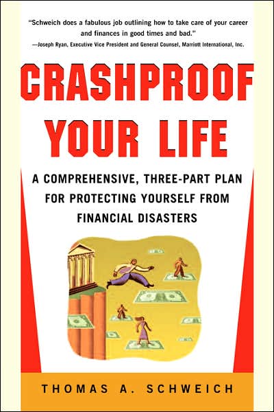 Cover for Thomas A. Schweich · Crashproof Your Life : a Comprehensive, Three-part Plan for Protecting Yourself from Financial Disasters (Paperback Book) [1st edition] (2002)