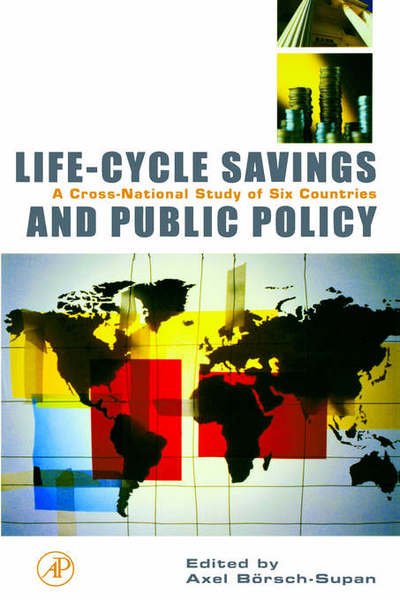 Life-Cycle Savings and Public Policy: A Cross-National Study of Six Countries - Axel Boersch-supan - Bøker - Elsevier Science Publishing Co Inc - 9780121098919 - 23. desember 2002