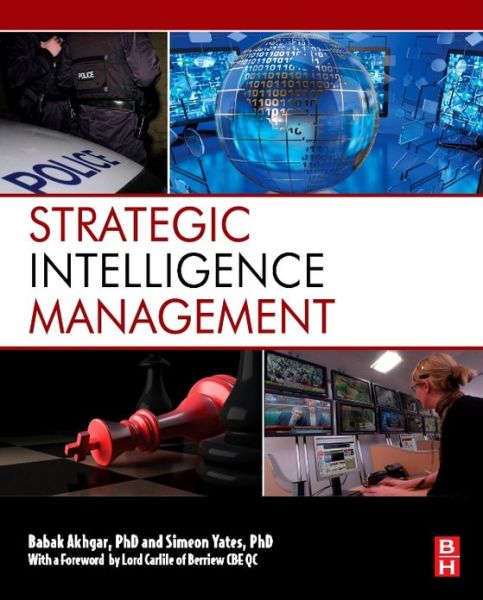 Cover for Babak Akhgar · Strategic Intelligence Management: National Security Imperatives and Information and Communications Technologies (Hardcover Book) (2013)