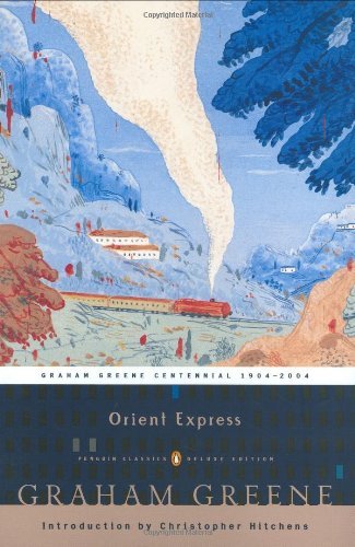 Orient Express: (Penguin Classics Deluxe Edition) - Penguin Classics Deluxe Edition - Graham Greene - Kirjat - Penguin Putnam Inc - 9780142437919 - tiistai 31. elokuuta 2004