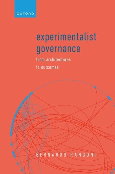 Cover for Rangoni, Bernardo (Lecturer (Assistant Professor), Department of Politics, University of York; Marie Sklodowska-Curie Fellow, Department of Political Science, University of Antwerp; and Visiting Fellow, Robert Schuman Centre for Advanced Studies, European · Experimentalist Governance: From Architectures to Outcomes (Hardcover Book) (2023)