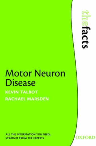 Cover for Talbot, Kevin (Consultant Neurologist, John Radcliffe Hospital, Oxford, UK) · Motor Neuron Disease - The Facts (Taschenbuch) (2008)
