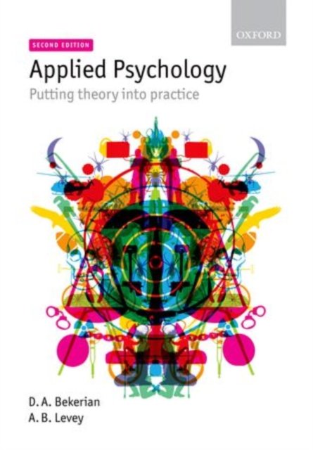 Cover for Bekerian, Debra (Former Senior Scientist at the Medical Research Council Applied Psychology Unit in Cambridge) · Applied Psychology: Putting theory into practice (Paperback Book) [2 Revised edition] (2011)