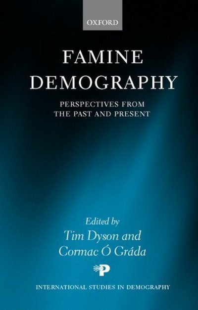 Famine Demography: Perspectives from the Past and Present - International Studies in Demography - Dyson, Tim, - Livros - Oxford University Press - 9780199251919 - 2 de maio de 2002