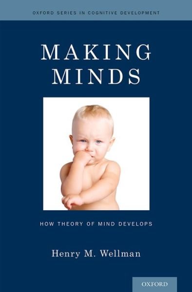 Cover for Wellman · Making Minds: How Theory of Mind Develops - Oxford Series in Cognitive Development (Hardcover Book) (2014)