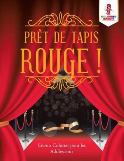 Cover for Coloring Bandit · Pret de Tapis Rouge ! (Paperback Book) (2017)