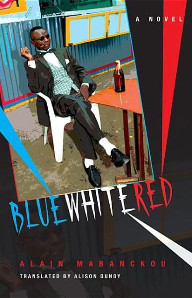 Cover for Alain Mabanckou · Blue White Red: A Novel - Global African Voices (Paperback Bog) (2013)
