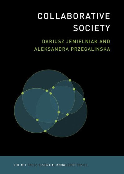 Cover for Jemielniak, Dariusz (Head, Center for Research on Organizations, Kozminski University) · Collaborative Society - MIT Press Essential Knowledge series (Paperback Book) (2020)