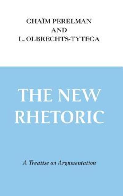 Cover for Chaim Perelman · New Rhetoric, The: A Treatise on Argumentation (Hardcover Book) (1973)